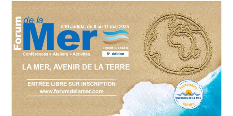 Forum de la Mer 2025 : El Jadida accueille les acteurs de la protection des océans